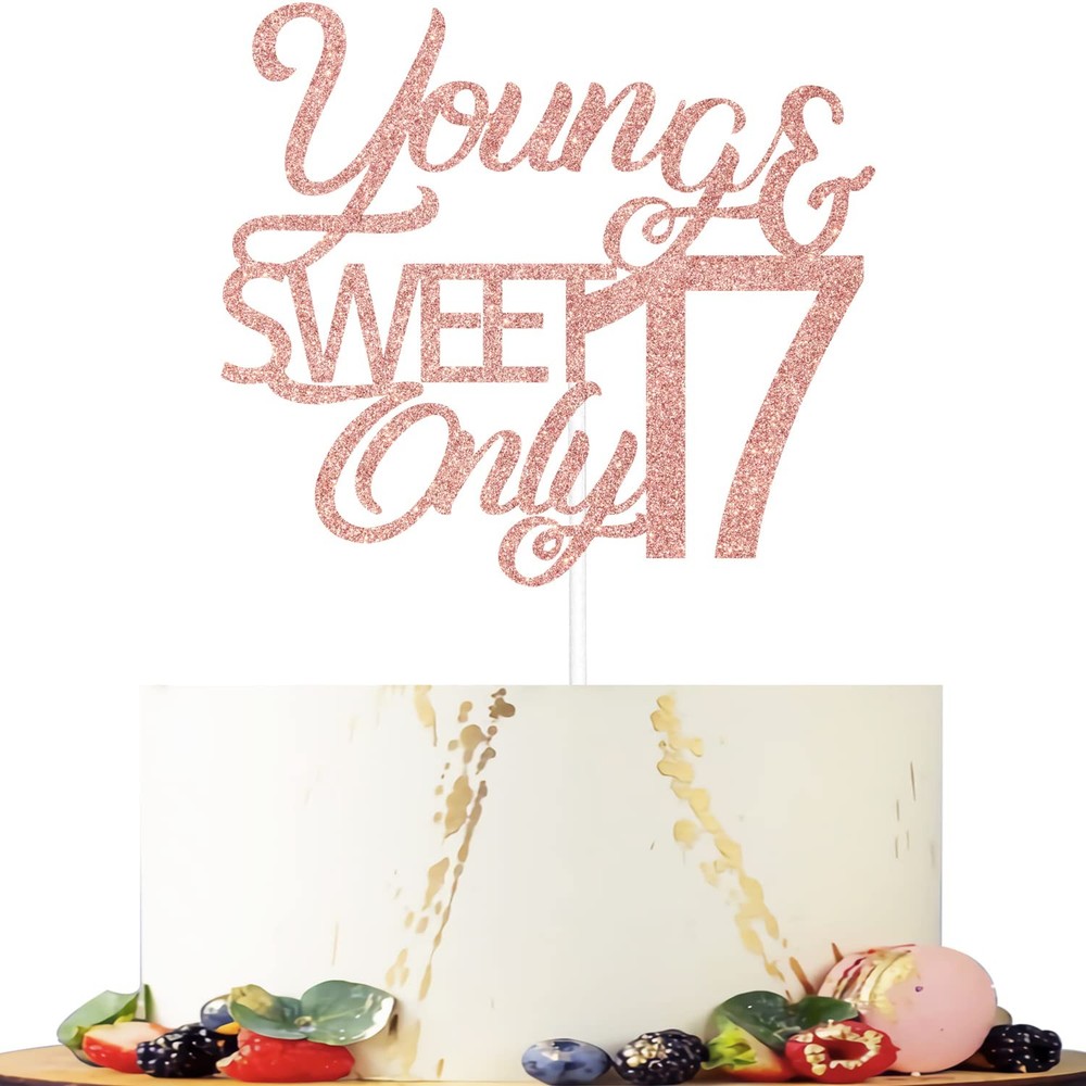 Glitter Young And Sweet Only 17 Cake Topper Rose Gold Birthday Party Decoration