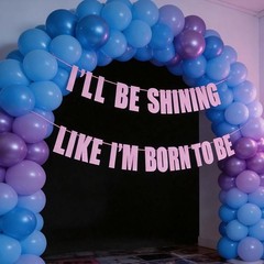 ILL BE SHINING LIKE IM BORN TO BE Banner K-Pop Demon Party Decor Hunters Glitter