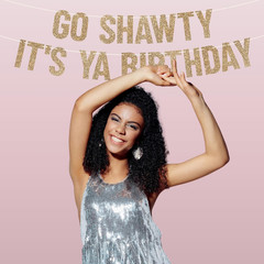 Pre-Strung Go Shawty It’S Ya Birthday Banner – Gold Glitter Funny Banner | No DI