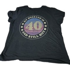 My Husband Is 40 And Still Hot T-Shirt Black XL GENTLY Used , Birthday Fun
