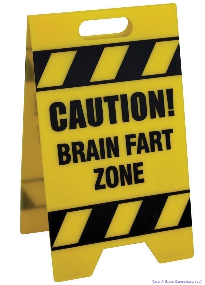 Caution Sign – BRAIN FART ZONE – gag office prank joke desk sign – BigMouth Inc