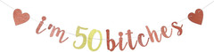 I’M 50 Bitches Banner, 50Th Party Decor, Funny 50 Years Old Birthday Banner, Wom
