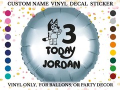 Personalised Vinyl Ballon Decals Birthday Parties, Characters Bluey, Custom DIY