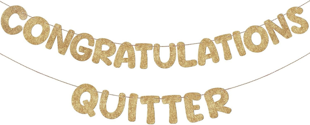 Pre Strung Congratulations Quitter Glitter Banner Funny Retirement Banner Gradua