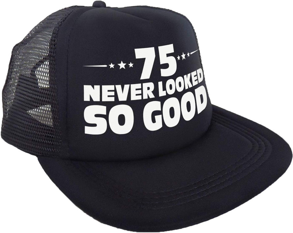 75 Never Looked so Good Hat – Happy 75Th Birthday Party Supplies, Ideas and Deco