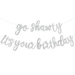 BEISHIDA Go Shawty It’s Your Birthday Banner NO DIY Hip Hop Theme Silver