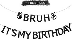 Black Pre-Strung ‘Bruh It’S My Birthday’ Banner – 2Pcs, 7.2Ft, No DIY, Glitter C