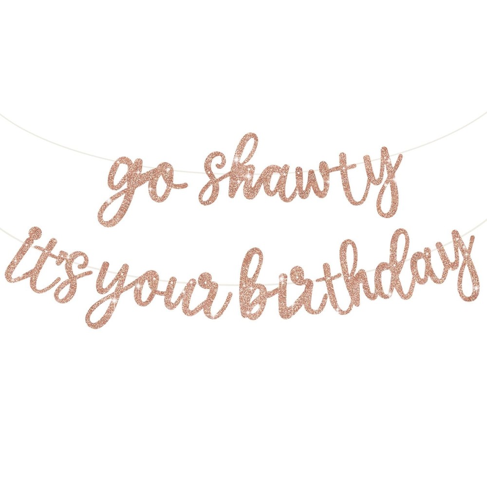 BEISHIDA Rose Gold Go Shawty It’s Your Birthday Banner – NO DIY –