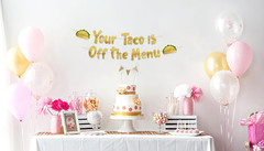 Pre-Strung Your Taco Is off the Menu Gold Glitter Banner – Funny Bachelorette Pa