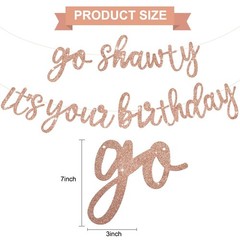 BEISHIDA Rose Gold Go Shawty It’s Your Birthday Banner – NO DIY –