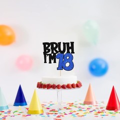 1 PCS Bruh Im 18 Cake Topper Glitter Happy 18th Birthday Pick Blue Decor