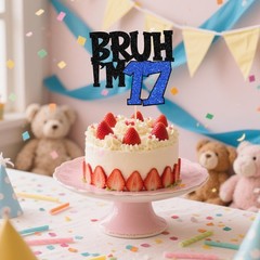 1 PCS Bruh I’m 17 Cake Topper Glitter Happy 17th Birthday Pick Bro Blue Decor