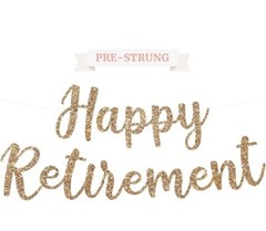 Pre-Strung Happy Retirement Banner Gold Glitter Retirement Party Banner 6’Strand