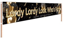 Funny 40th Birthday Banner Lordy Look Who’s 40 Indoor Outdoor Party Decor