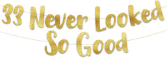 Pre-Strung 33 Never Looked so Good Gold Glitter Banner – 33Rd Birthday and Anniv