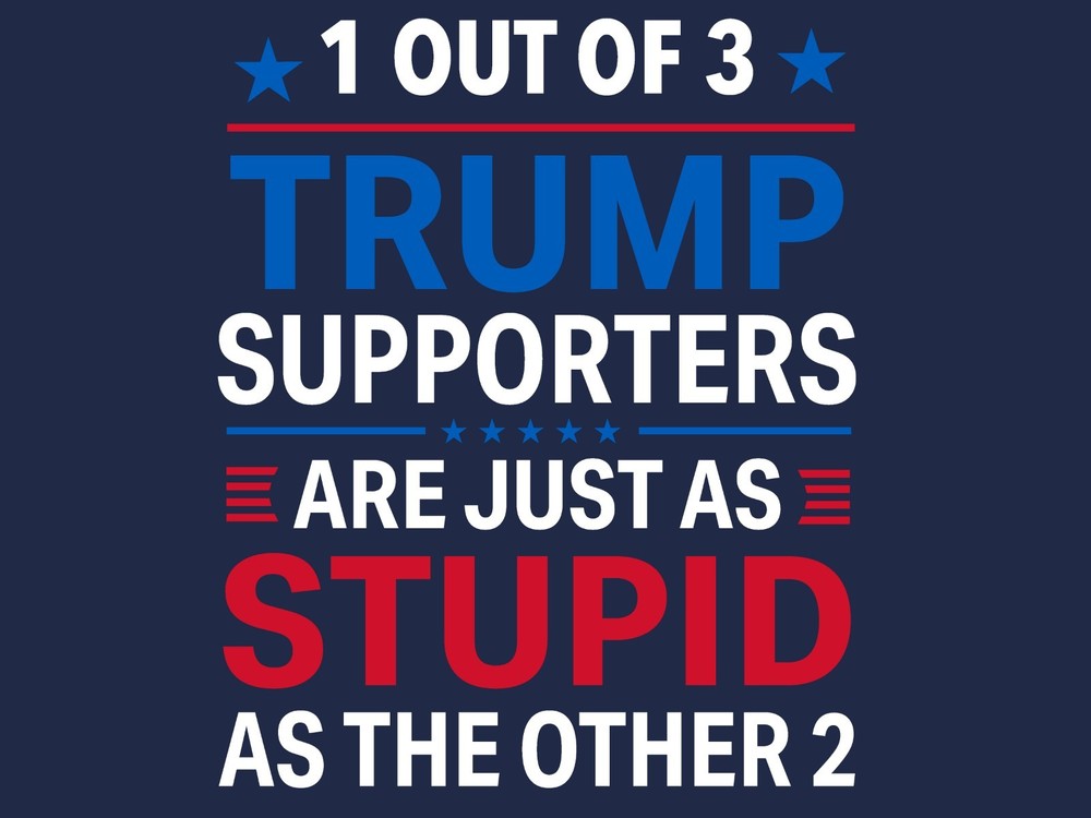 Trump Supporters are Stupid – Anti-Trump 2025 18×24 Yard Sign w/ stake