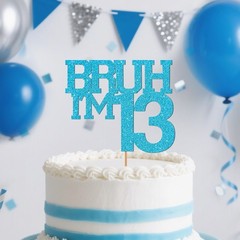 Blue Glitter Bruh I’m 13 Birthday Cake Topper Funny Boy Girl 13th Party Decor