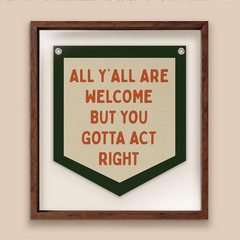 Classroom Wall College Dorm Decor, All Y’All Are Welcome but You Gotta Act Right