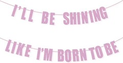 ILL BE SHINING LIKE IM BORN TO BE Banner K-Pop Demon Party Decor Hunters Glitter