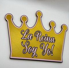 Le Reina Soy Yo ! Photobooth Crown Prop – Quince / Sweet 16 / Latino PLA