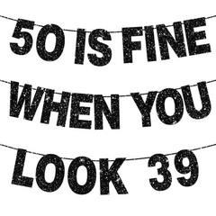 50 is Fine When You Look 39 Banner for 50th Birthday 5 inches, Black