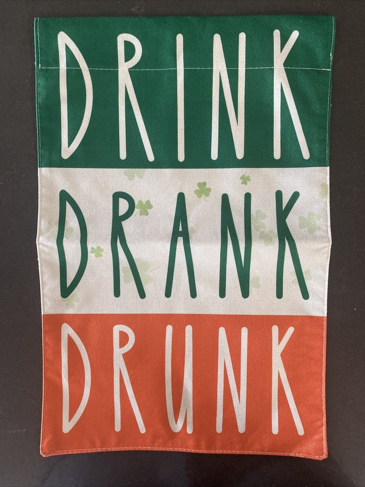 Brand New Drink Drank Drunk St. Patrick’s Banner – Home and Garden Decor