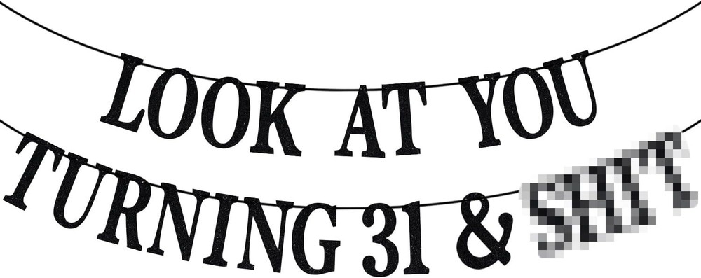 Black Glitter Look at You Turning 31 & Sh*t Banner, Happy 31st Birthday/Level…