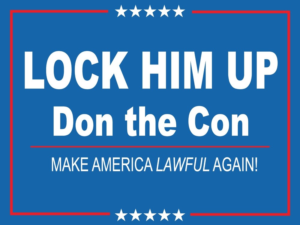 Lock Him Up – Anti-Trump 2025 18×24 Yard Sign w/ stake