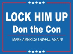 Lock Him Up – Anti-Trump 2025 18×24 Yard Sign w/ stake