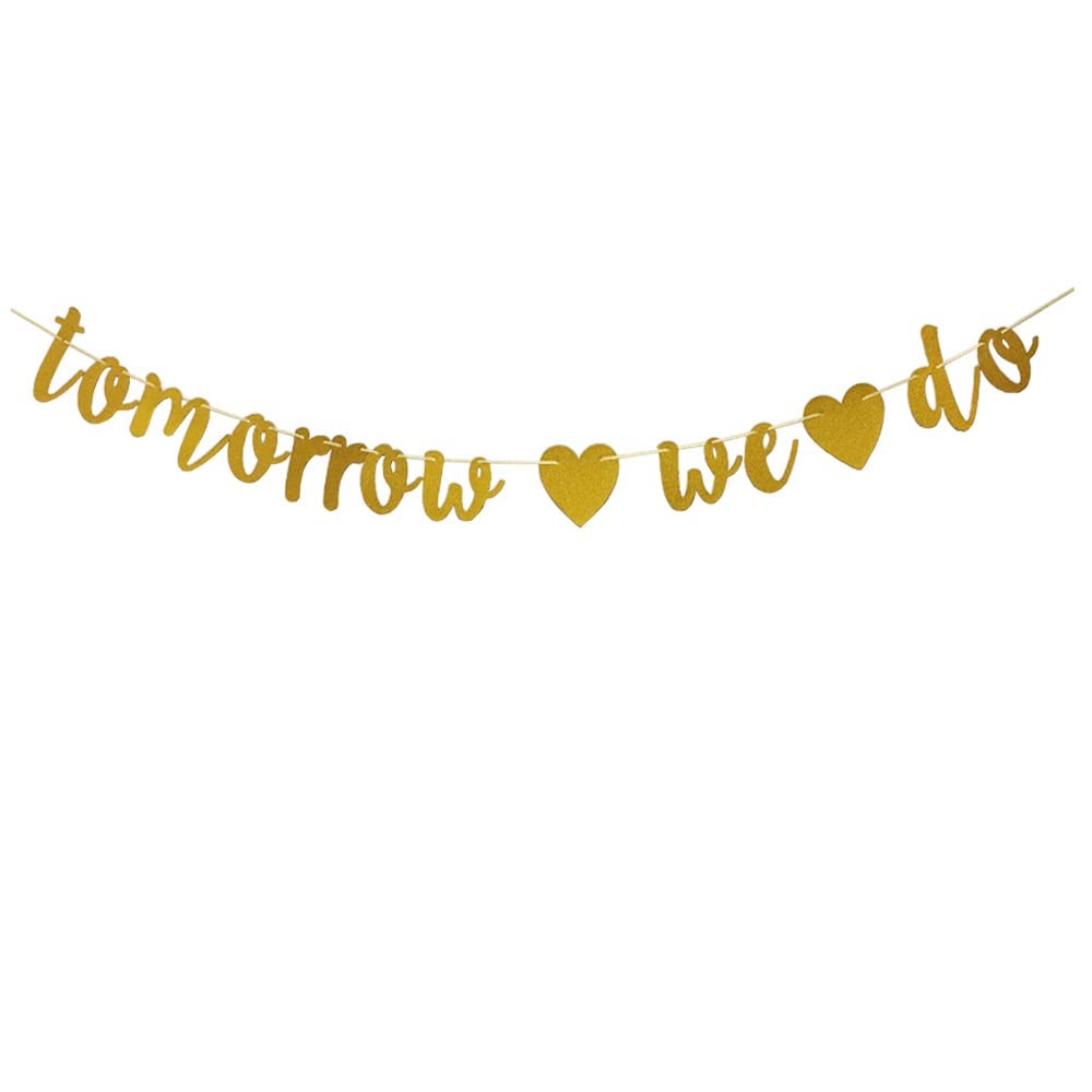 Tomorrow We Do Banner,Wedding Rehearsal/Bridal Shower/Engagement,Party Sign Pape