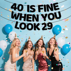 40 Is Fine When You Look 29 Banner, Pre-Strung Glitter Black Cardboard 40Th Birt