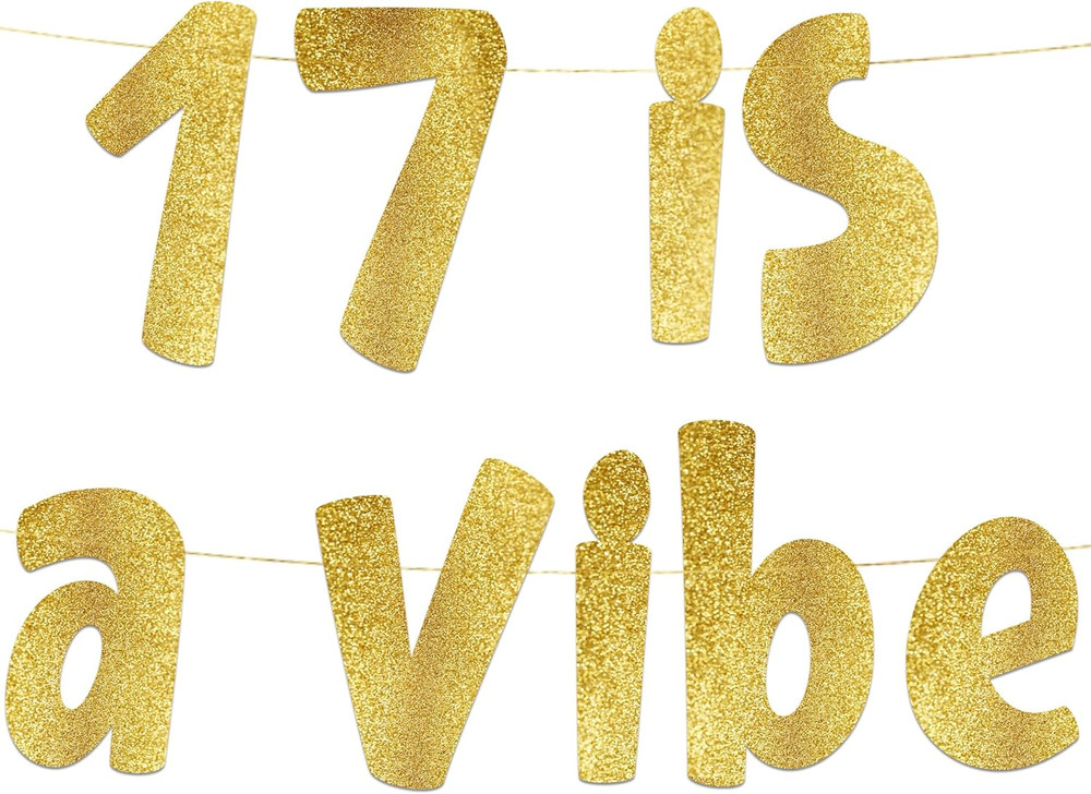 17 Is a Vibe Gold Glitter Banner – 17Th Birthday Party Supplies, Ideas, Gifts an