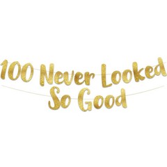 100 Never Looked So Good Gold Glitter Banner – 100th 5 feet x 6 inches,
