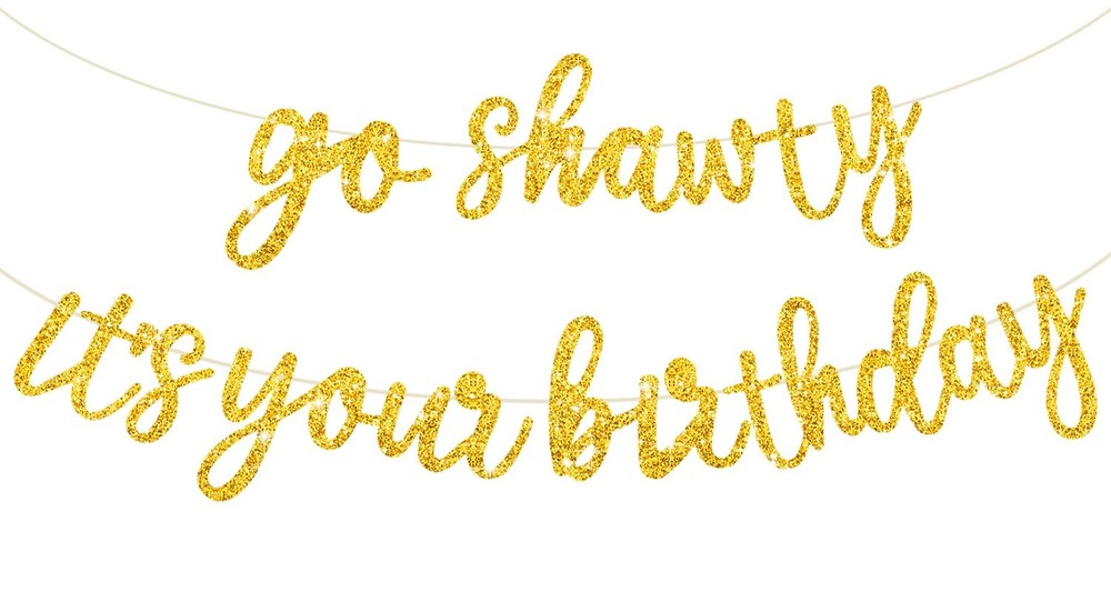 BEISHIDA Go Shawty It’s Your Birthday Banner NO 11.4 feet x feet, Gold