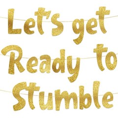 Pre-Strung Let’s Get Ready To Stumble Gold Glitter Banner – Funny Bachelor Pa…
