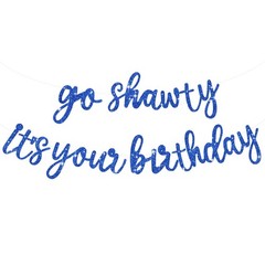 BEISHIDA Go Shawty It’s Your Birthday Banner NO DIY 11.4 feet by 1 inch, Blue