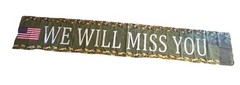 Large Camoflauge “WE WILL MISS YOU” Banner Sign – Military- 1.5ft X 9.8ft
