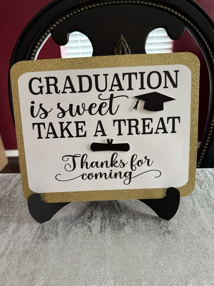 Graduation Is sweet Please Take A Treat Table Sign, With Stand